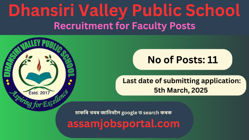 Dhansiri Valley Public School, Numaligarh Recruitment for Faculty Posts