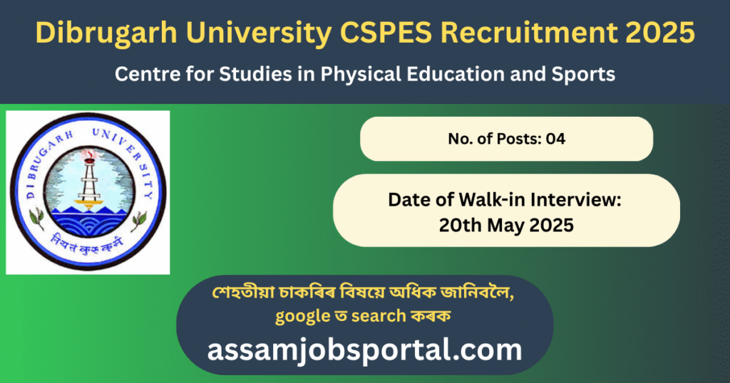 Dibrugarh University CSPES Recruitment for Assistant Professor - 04 Posts