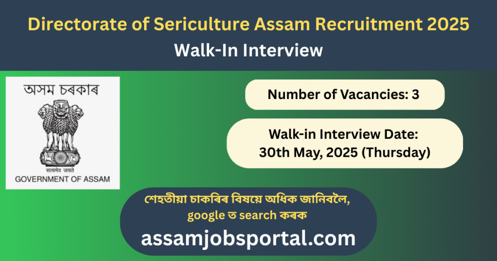 Directorate of Sericulture Assam Recruitment 2025: Walk-In Interview